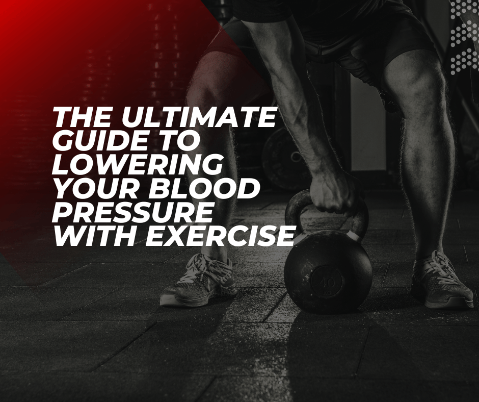 The Ultimate Guide to Lowering Your Blood Pressure with Exercise