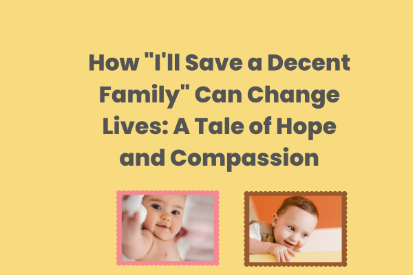 How I'll Save a Decent Family?