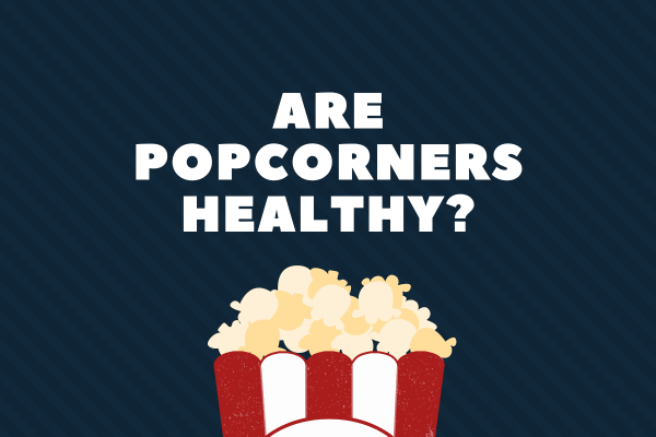 Are Popcorners Healthy? Exploring the Nutritional Benefits and Risks