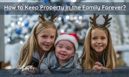 How to Keep Property in the Family Forever?