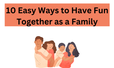 10 Easy Ways to Have Fun Together as a Family