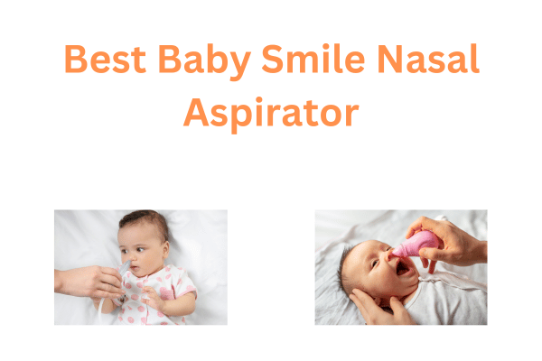 Best Baby Smile Nasal Aspirator