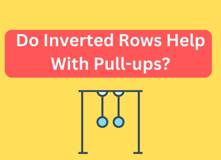 Do Inverted Rows Help With Pull-ups? An In-depth Analysis