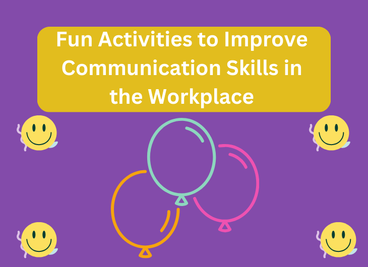 Fun Activities to Improve Communication Skills in the Workplace