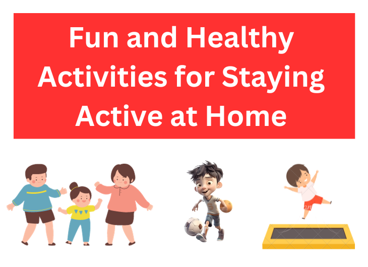 Fun and Healthy Activities for Staying Active at Home