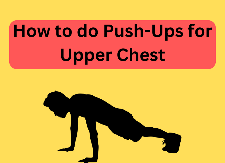 How to do Push-Ups for Upper Chest