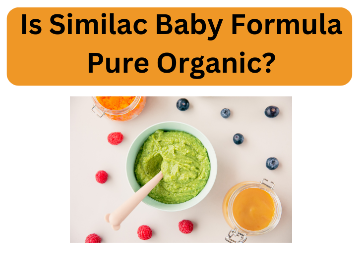 Is Similac Baby Formula Pure Organic?