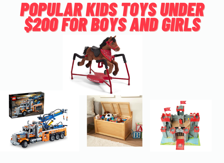 Popular Kids Toys under $200 For Boys and Girls