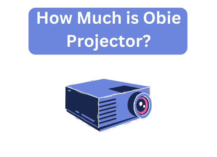 Obie Projector Price: How Much is Obie Projector?